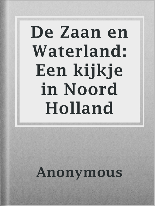 Title details for De Zaan en Waterland: Een kijkje in Noord Holland by Anonymous - Available